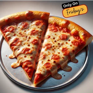 Cheese Pizza – 2 Slices for $5.00